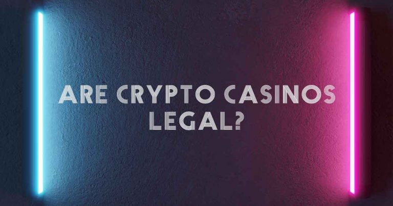 Are Crypto Casinos Legal?
