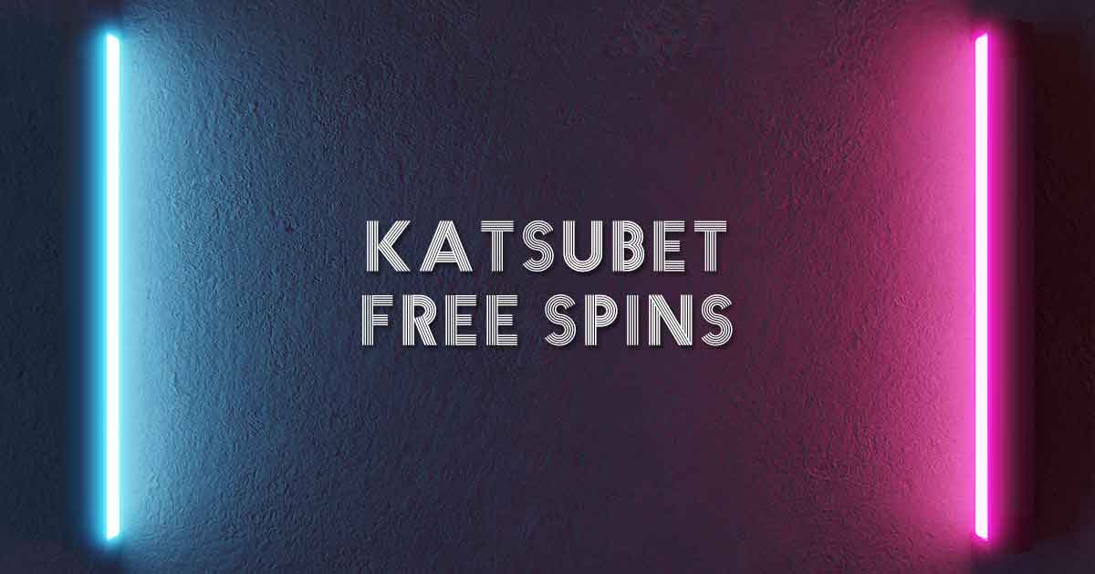 Katsubet Free Spins