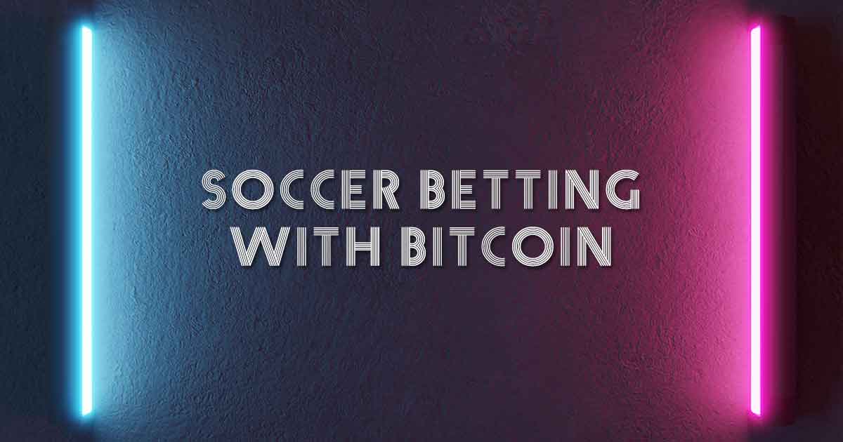 Soccer Betting With Bitcoin