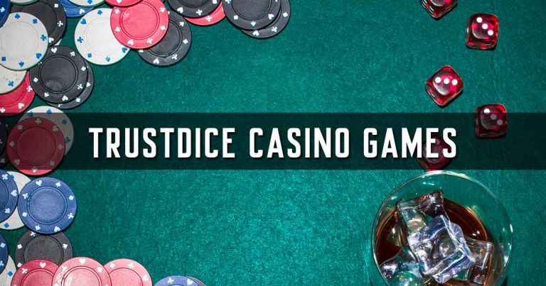 Trustdice Casino Games
