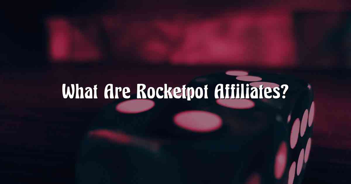 What Are Rocketpot Affiliates?