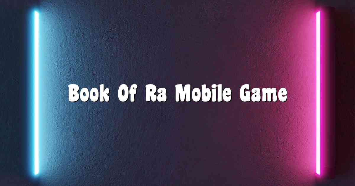 Book Of Ra Mobile Game