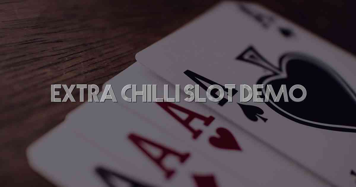 Extra Chilli Slot Demo