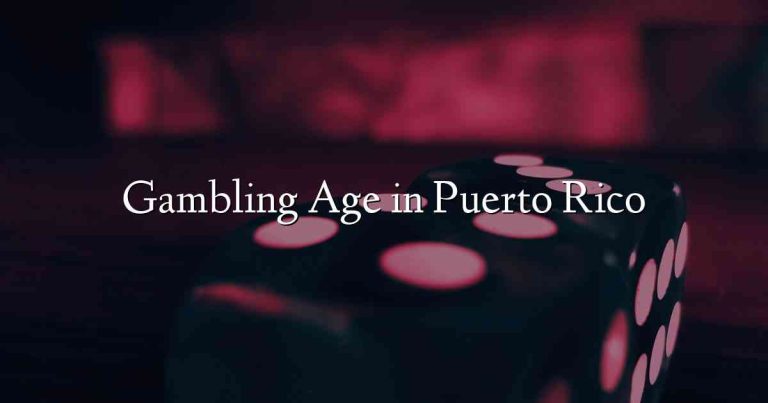 Gambling Age in Puerto Rico