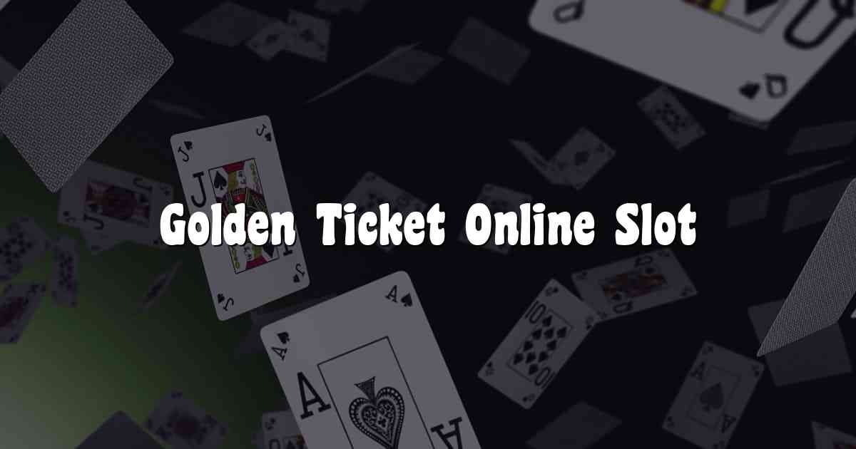 Golden Ticket Online Slot
