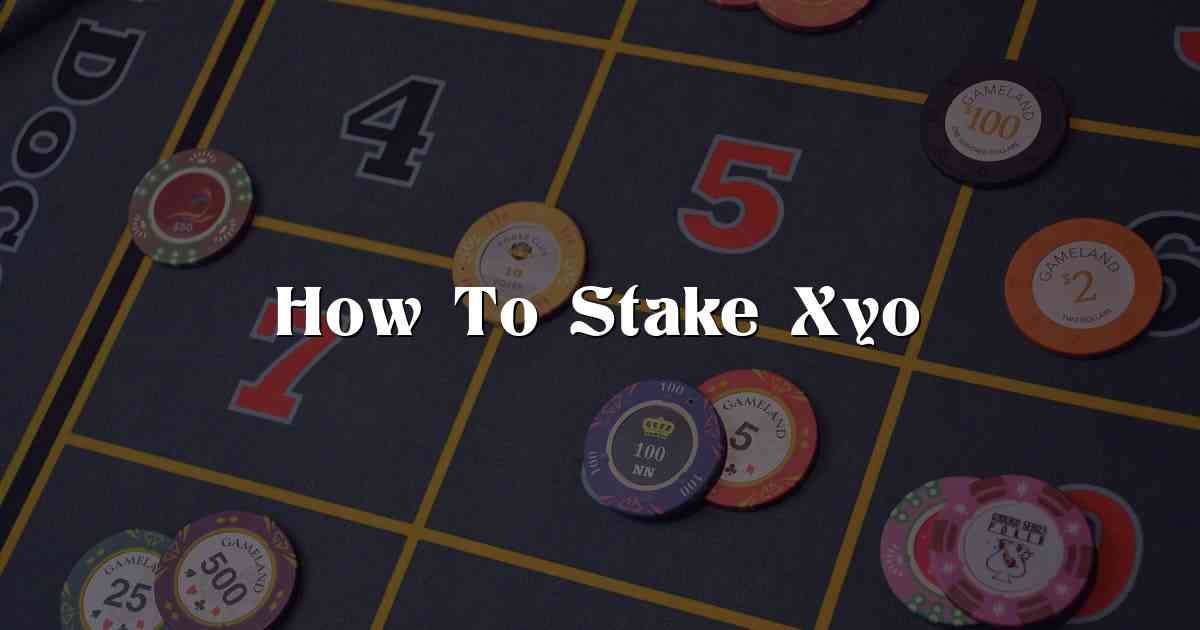 How To Stake Xyo