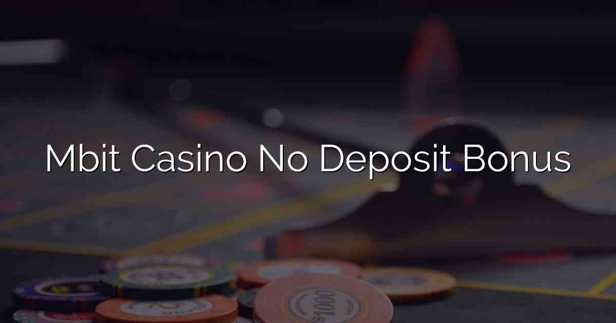 Mbit Casino No Deposit Bonus