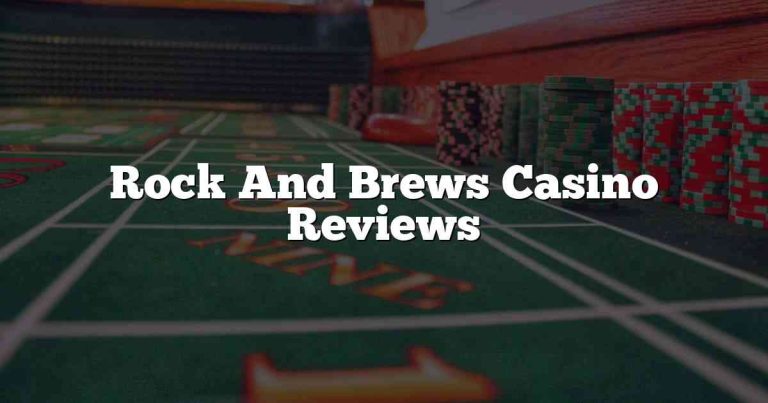 Rock And Brews Casino Reviews