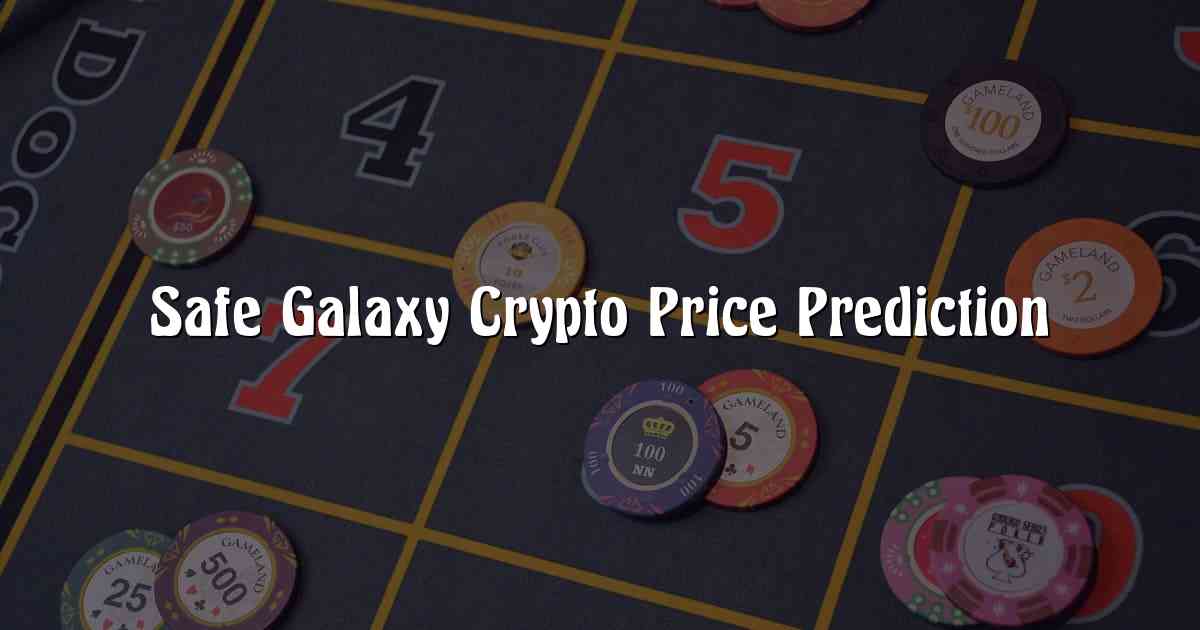 Safe Galaxy Crypto Price Prediction