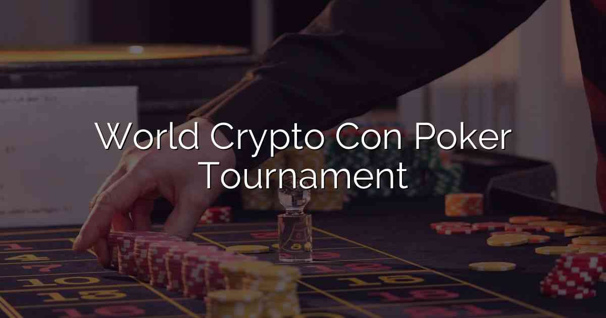 World Crypto Con Poker Tournament