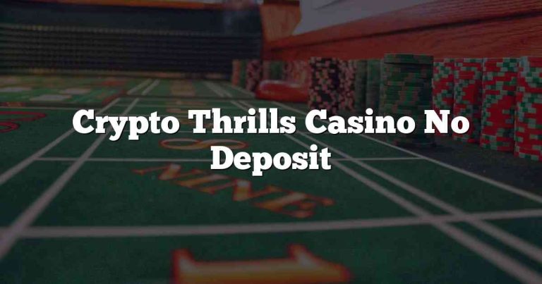 Crypto Thrills Casino No Deposit