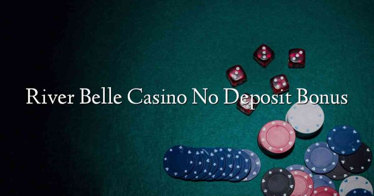 River Belle Casino No Deposit Bonus