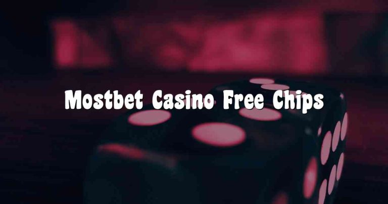 Mostbet Casino Free Chips