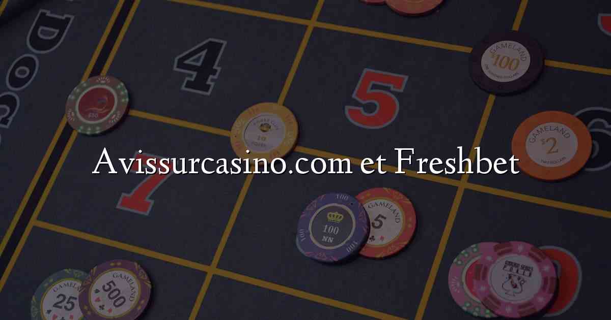 Avissurcasino.com et Freshbet