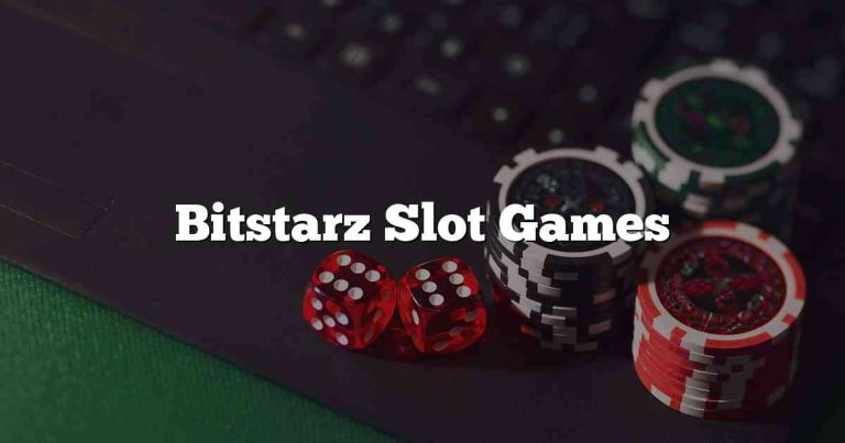 Bitstarz Slot Games